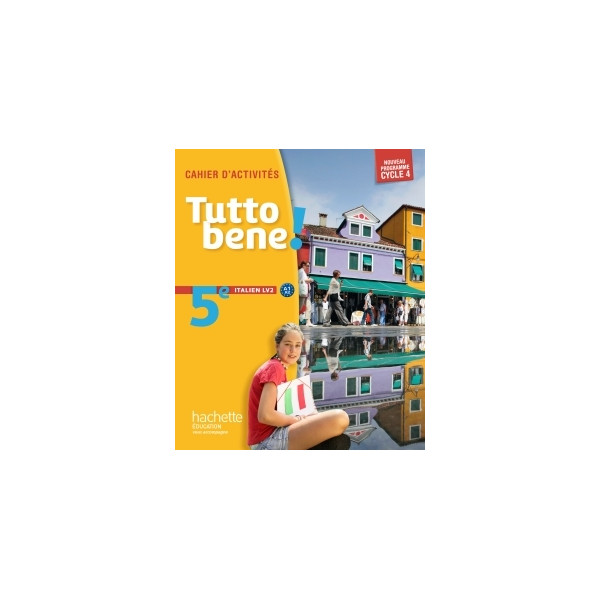 Tutto bene! italien cycle 4 / 5e LV2 - éd. 2016