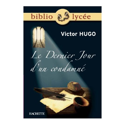 Bibliolycée - Le Dernier Jour d'un condamné, Victor Hugo