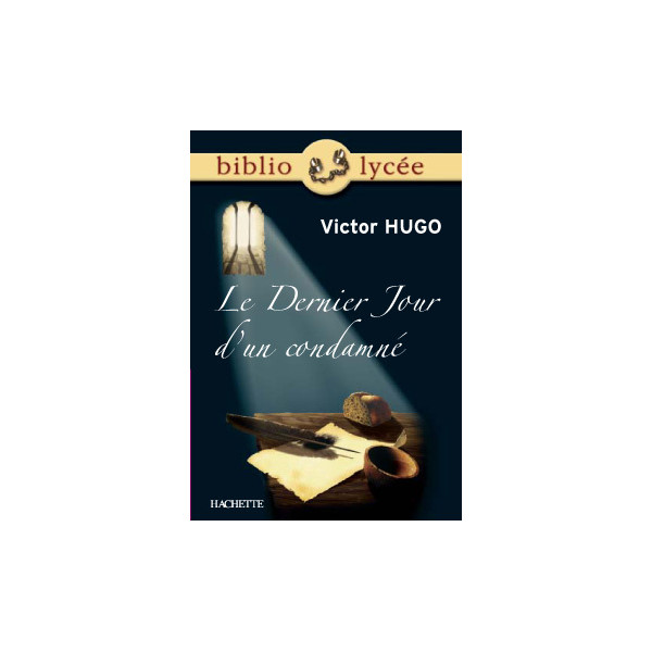 Bibliolycée - Le Dernier Jour d'un condamné, Victor Hugo