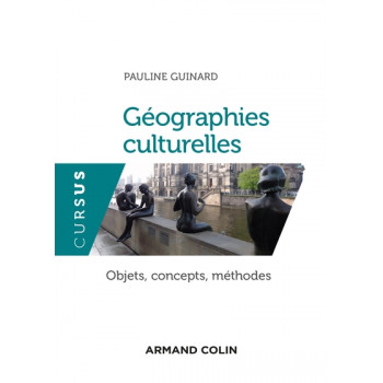 Géographies culturelles - Objets, concepts, méthodes