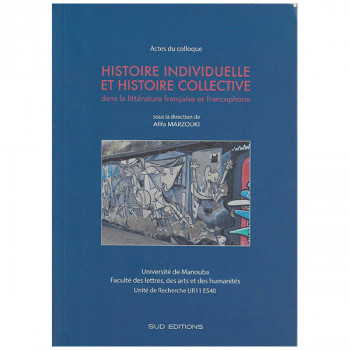 Histoire individuelle et histoire collective dans la littérature française et francophone