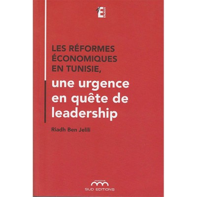 Les réformes économiques en Tunisie, une urgence en quête de leadership