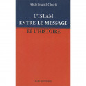 L'islam entre le message et l'Histoire