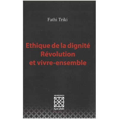 Ethique de la dignité révolution et vivre-ensemble