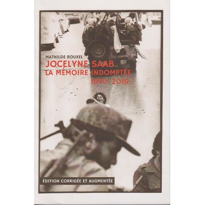 Jocelyne Saab - La mémoire indomptée 1970-2019
