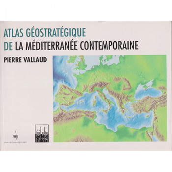 Atlas géostratégique de la méditerranée contemporaine