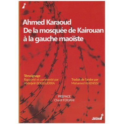 Ahmed Karaoud de la mosquée de Kairouan à la gauche maoîste