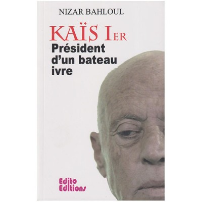 Kais Ier président d'un bateau ivre