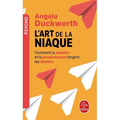 L'art de la niaque - Comment la passion et la persévérance forgent les destins