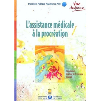 L ASSISTANCE MEDICALE A LA PROCREATION - NOUVELLE EDITION