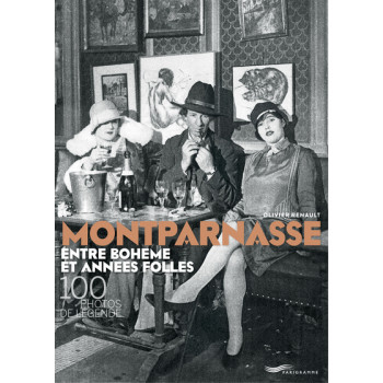 Montparnasse entre bohème et années folles - 100 photos de légende
