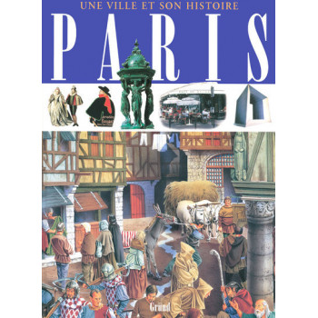 Paris une ville & son histoire