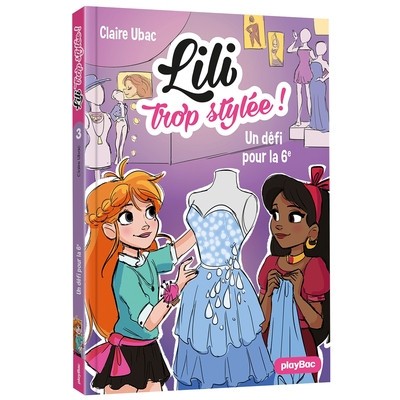 LILI TROP STYLÉE  : Un défi pour la 6E - Tome 3