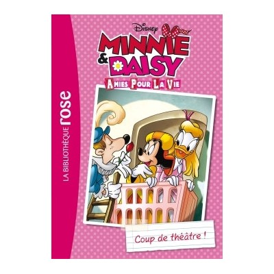 Minnie & Daisy, amies pour la vie 01 - Coup de théâtre !