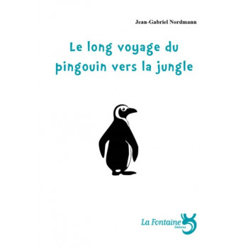LE LONG VOYAGE DU PINGOUIN VERS LA JUNGLE