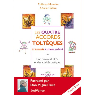 Les quatre accords toltèques transmis à mon enfant