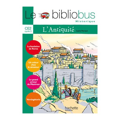 Le Bibliobus N° 21 CE2 - L'Antiquité - Livre de l'élève - Ed.2007