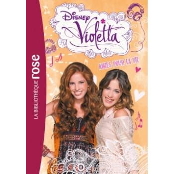 Violetta 06 - Amies pour la vie