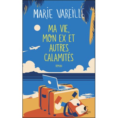 Ma vie, mon ex et autres calamités